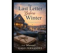 The Last Letter Before Winter: A Contemporary Romance Novel: 4 (Stories of Love, Memory and Second Chances)