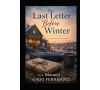 The Last Letter Before Winter: A Contemporary Romance Novel (Stories of Love, Memory and Second Chances)