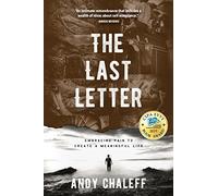 The Last Letter: Embracing Pain to Create a Meaningful Life: 1 (Spiritual Memoir)