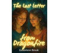 The Last Letter from Dragonsfire: A Sapphic Romantasy of Silence, Letters, and Slow-Burn Love (Tales from Yandra'sel)