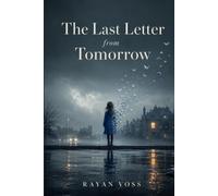The Last Letter from Tomorrow: A Novel