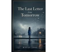 The Last Letter from Tomorrow: A Novel