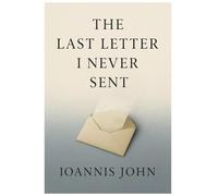 The Last Letter I Never Sent