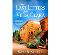 The Last Letters from Villa Clara : A moving and sweeping story of love, betrayal and sacrifice