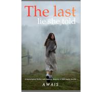 The Last Lie She Told: A Psychological Thriller of Deception, Identity, and Dark Secrets