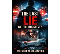 The Last Lie We Tell Ourselves: A Psychological Thriller of Guilt and Control