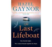 The Last Lifeboat: Shortlisted for the Irish Book Awards. Inspired by WW2 true events, the most gripping historical novel from the New York Times bestselling author