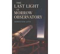 The Last Light at Morrow Observatory