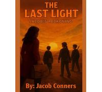 The Last Light: Jacob’s Reckoning: A Jacob Conners Original (Jacob's Original's)