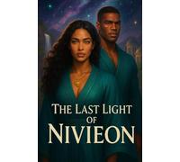 The Last Light of Nivieon: An Afrofuturistic Sci-Fi Fantasy of Royal identity, Emotional Power, and a Lost Garden Planet
