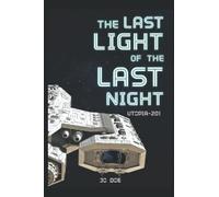 The Last Light of the Last Night: Utopia-201