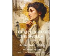 The Last Light of the Museum: Hypatia (Series 16: The Scroll of Alexandria)