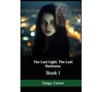 The Last Light. The Last Darkness: Book 1 (Light and Darkness)