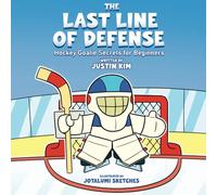 The Last Line of Defense: Hockey Goalie Secrets for Beginners