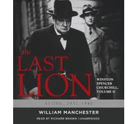 The Last Lion: Alone, 1932-1940 (Winston Spencer Churchill, Volume II)