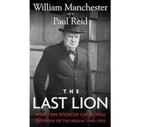 The Last Lion: Winston Spencer Churchill: Defender of the Realm, 1940-1965