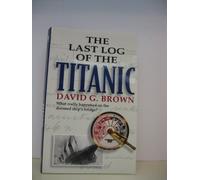The Last Log of the Titanic