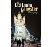 The Last London Gangster: Volume 1