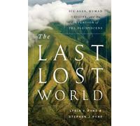 The Last Lost World: Ice Ages, Human Origins, and the Invention of the Pleistocene