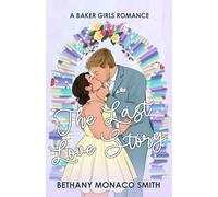 The Last Love Story: 3 (Baker Girls)