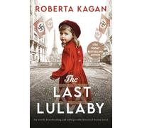 The Last Lullaby: An utterly heartbreaking and unforgettable historical fiction novel (Mimi's Journey)