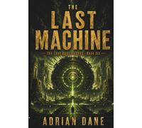 THE LAST MACHINE: The Artificial Intelligence That Learned How Civilizations Die (The Lost Apocalypses)