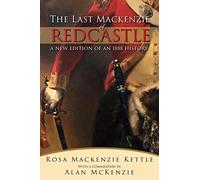The Last Mackenzie of Redcastle: With Commentary