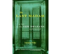 The Last Madam: A Life In The New Orleans Underworld