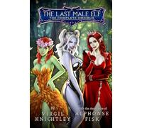 The Last Male Elf: The Complete Omnibus