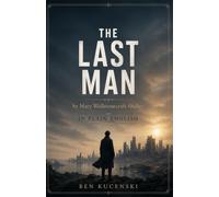 The Last Man by Mary Wollstonecraft Shelley In Plain English