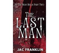 The Last Man: By The Beau Bell's Part Two