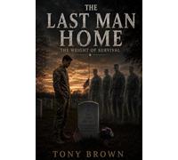 The Last Man Home: The Weight of Survival
