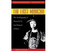 The Last Manchu: The Autobiography of Henry Pu Yi, Last Emperor of China