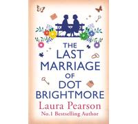 The Last Marriage of Dot Brightmore: The BRAND NEW, uplifting novel about love in all its forms from #1 BESTSELLING AUTHOR Laura Pearson for 2026 (Mabel Beaumont, 2)