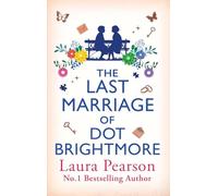 The Last Marriage of Dot Brightmore: The BRAND NEW, uplifting novel about love in all its forms from #1 BESTSELLING AUTHOR Laura Pearson for 2026 (Mabel Beaumont, 2)
