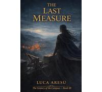 THE LAST MEASURE (The Century of the Compass)