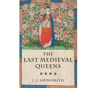 The Last Medieval Queens: English Queenship 1445-1503 - Paperback NEW Laynesmith
