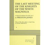 The Last Meeting of the Knights of the White Magnolia (Acting Edition for Theater Productions)