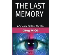 THE LAST MEMORY: A Science Fiction Thriller