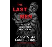 The Last Men : Liberalism and the Death of Masculinity