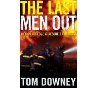 The Last Men Out: Life on the Edge at Rescue 2 Firehouse