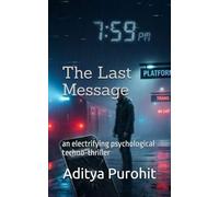 The Last Message: an electrifying psychological techno-thriller