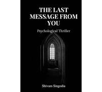 The Last Message From You: A Psychological Thriller of Guilt and Truth
