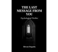 The Last Message From You: A Psychological Thriller of Guilt and Truth