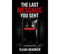 The Last Message You Sent: A Novel of Secrets, Lies, and Memory