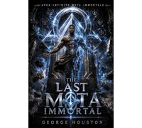 The Last Meta Immortal (Apex Infinite Meta Immortals)