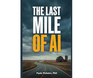 The Last Mile of AI: What Every Founder Learns Building AI That Actually Works
