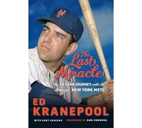The Last Miracle: My 18-Year Journey with the Amazin' New York Mets