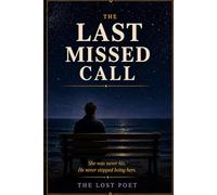 THE LAST MISSED CALL: She was never his. He never stopped being hers.