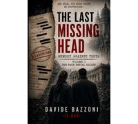 THE LAST MISSING HEAD: MEMORY AGAINST TRUTH - VOLUME 1 - THE FAKE SERIAL KILLER